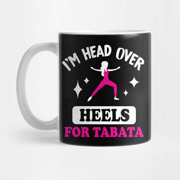 Womens I'm Head Over Heels For Tabata l Fitness Workout Gym print by biNutz